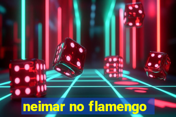 neimar no flamengo